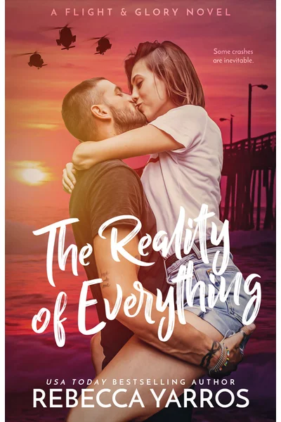 The Reality of Everything (Flight &amp; Glory, #5)