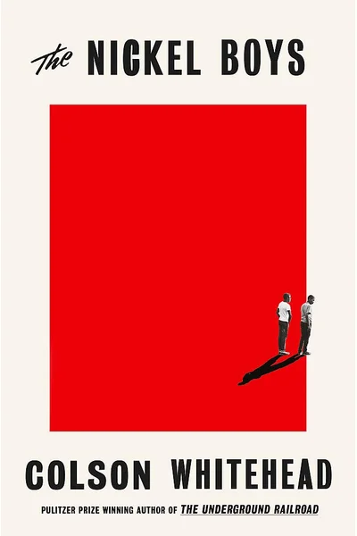 The Nickel Boys: the new novel from the Pulitzer Prize-winning author of The Underground Railroad