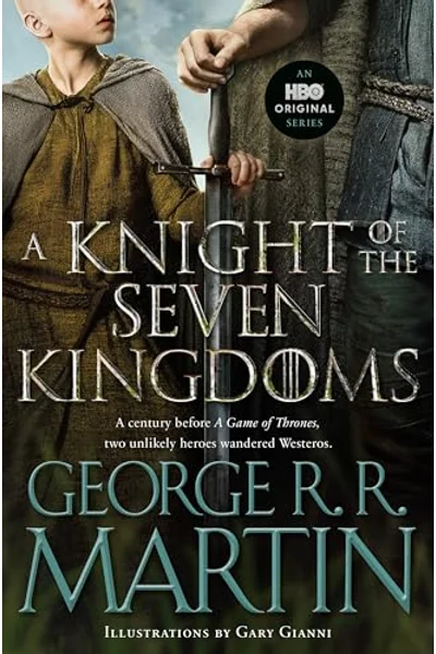 A Knight of the Seven Kingdoms (The Tales of Dunk and Egg #1-3)