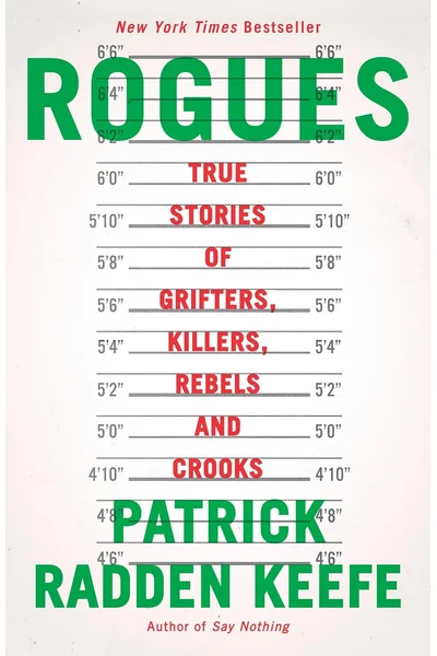 Rogues: True Stories of Grifters, Killers, Rebels and Crooks
