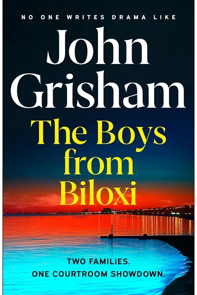 The Boys from Biloxi: Sunday Times No 1 bestseller John Grisham returns in his most gripping thriller yet