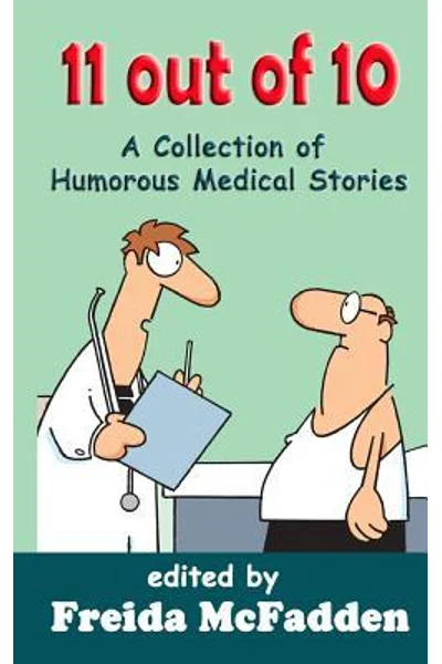 11 out of 10: A Collection of Humorous Medical Short Stories