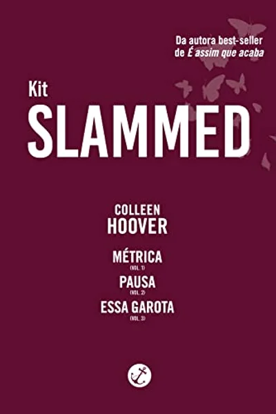 Kit Slammed: Métrica, Pausa, Essa Garota (Slammed, #1-3)