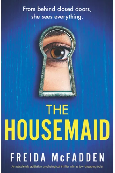 The Housemaid: An absolutely addictive psychological thriller with a jaw-dropping twist