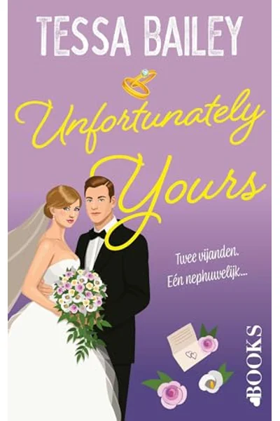 Unfortunately yours (A vine mess Book 2) (Dutch Edition)