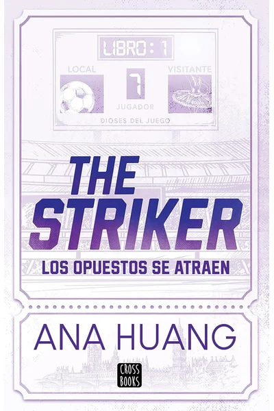 The Striker: Los opuestos se atraen (Dioses del juego, 1) (Spanish Edition)