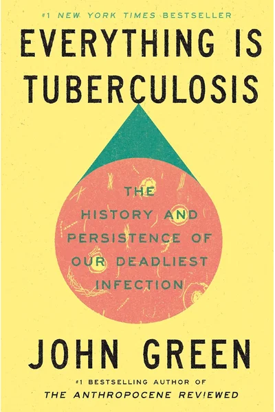 Cover of Everything Is Tuberculosis: The History and Persistence of Our Deadliest Infection
