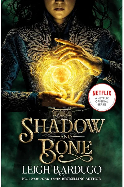 Shadow and Bone: A Netflix Original Series: Leigh Bardugo