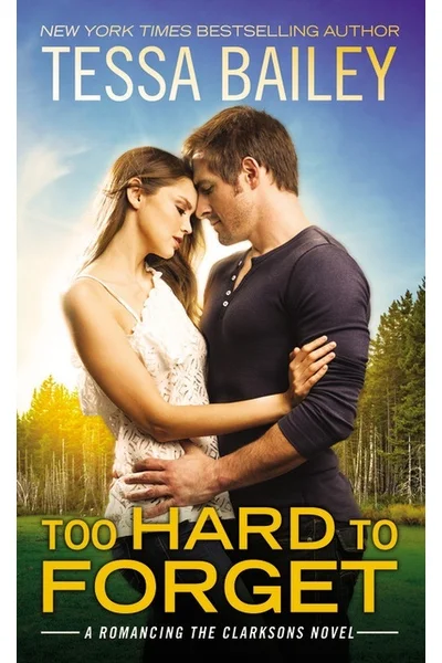 Too Hard to Forget (Romancing the Clarksons, #3)