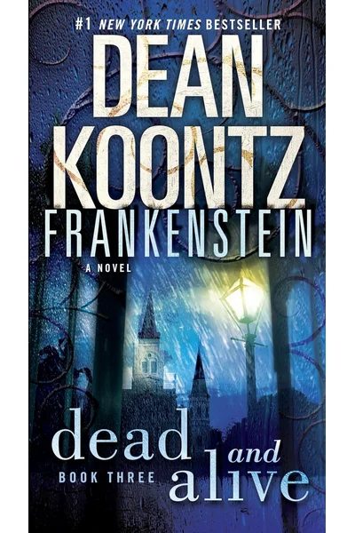 Dead and Alive: A Novel (Dean Koontz's Frankenstein, Book 3)