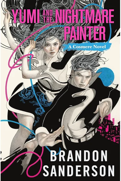 Yumi and the Nightmare Painter: A Cosmere Novel (Hoid's Travails)
