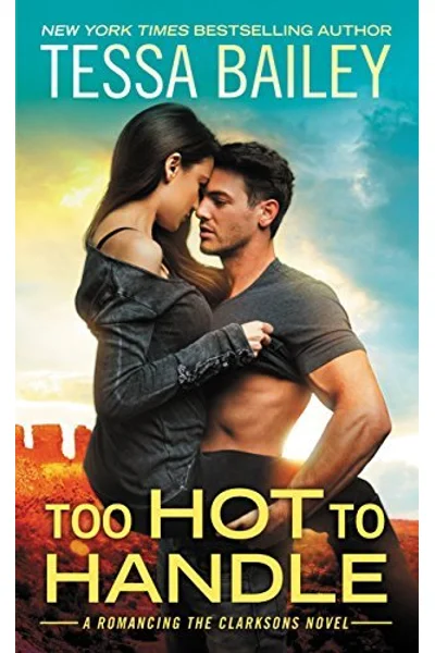 Too Hot to Handle (Romancing the Clarksons, #1)