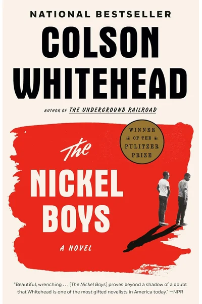 The Nickel Boys (Winner 2020 Pulitzer Prize for Fiction): A Novel