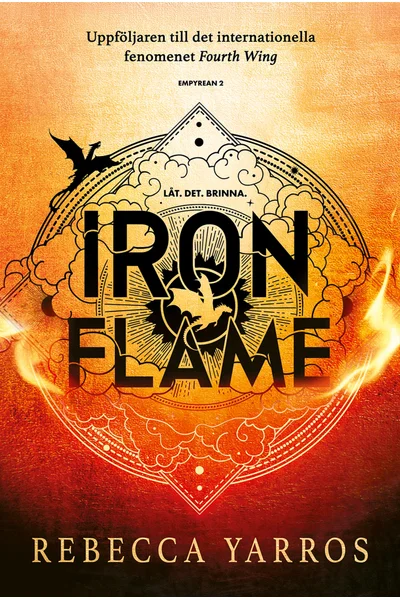 Iron Flame : Låt. Det. Brinna. (Empyrean, #2)
