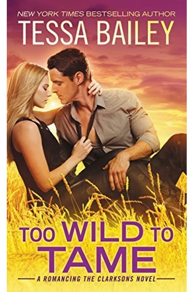 Too Wild to Tame (Romancing the Clarksons, #2)