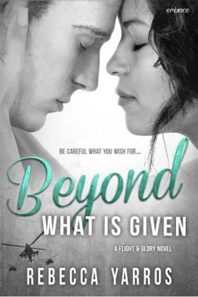 Beyond What is Given (Flight &amp; Glory, #3)