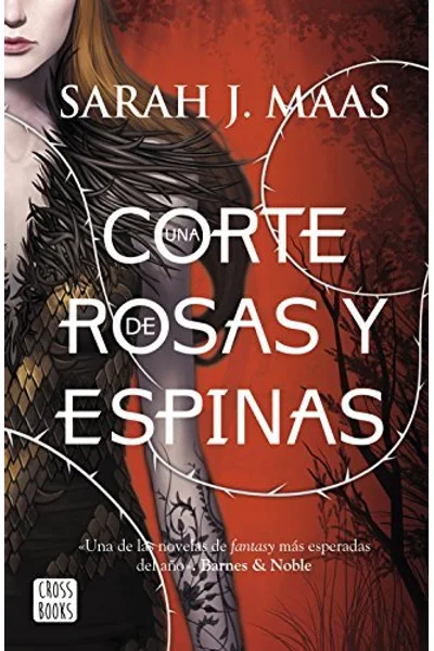 Una corte de rosas y espinas (Una corte de rosas y espinas, #1)