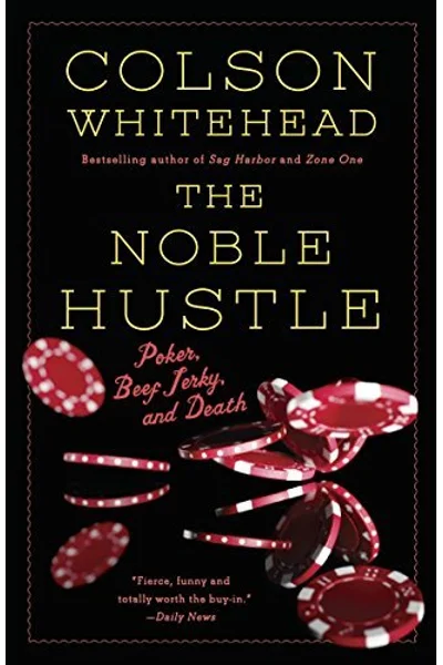 The Noble Hustle: Poker, Beef Jerky, and Death