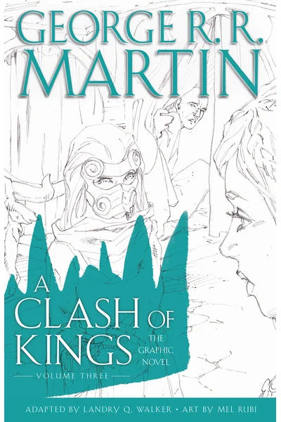 A Clash of Kings: The Graphic Novel: Volume Three (A Game of Thrones: The Graphic Novel Book 7)