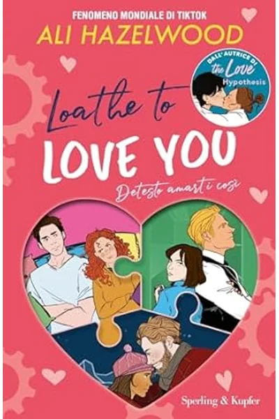 Loathe to love you: Detesto amarti cosi