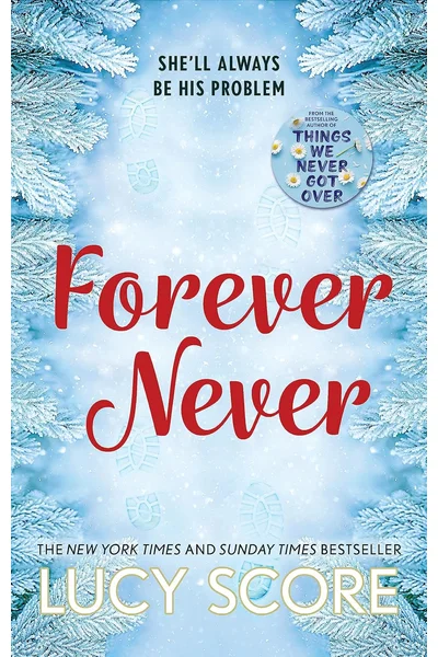 Cover of Forever Never: an unmissable and steamy romantic comedy from the author of Things We Never Got Over