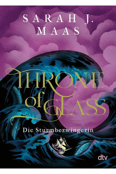 Throne of Glass 5 – Die Sturmbezwingerin: Roman